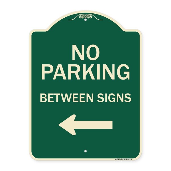 Designer Series-No Parking Between Signs Green Heavy-Gauge Aluminum, 24" x 18", G-1824-9825